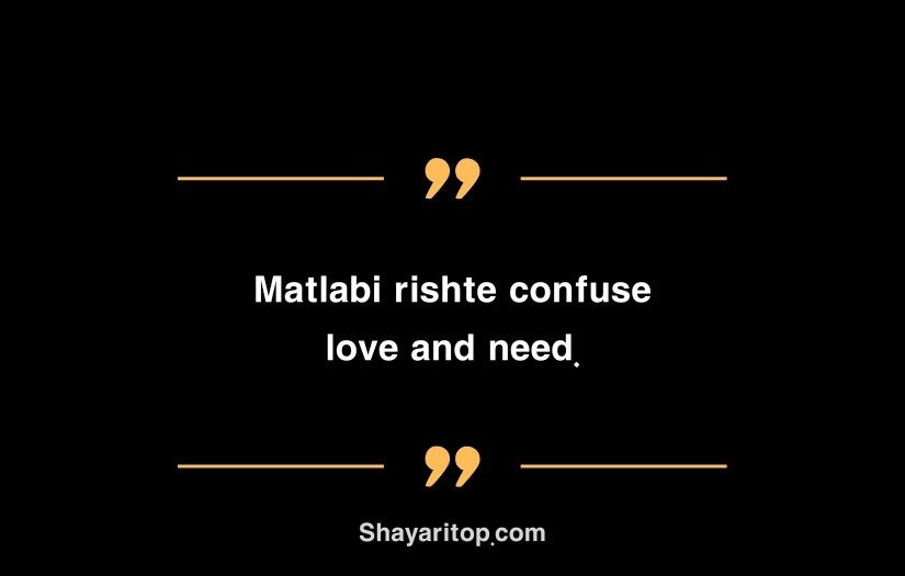 Duniya Shayari Selfish Matlabi Rishte Quotes
